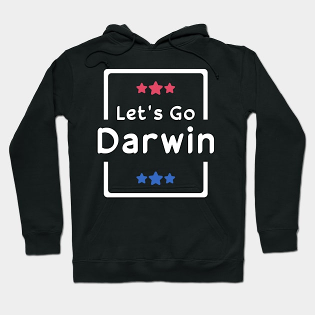 Let's Go Darwin Hoodie by Souben